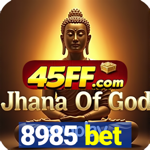 8985 bet